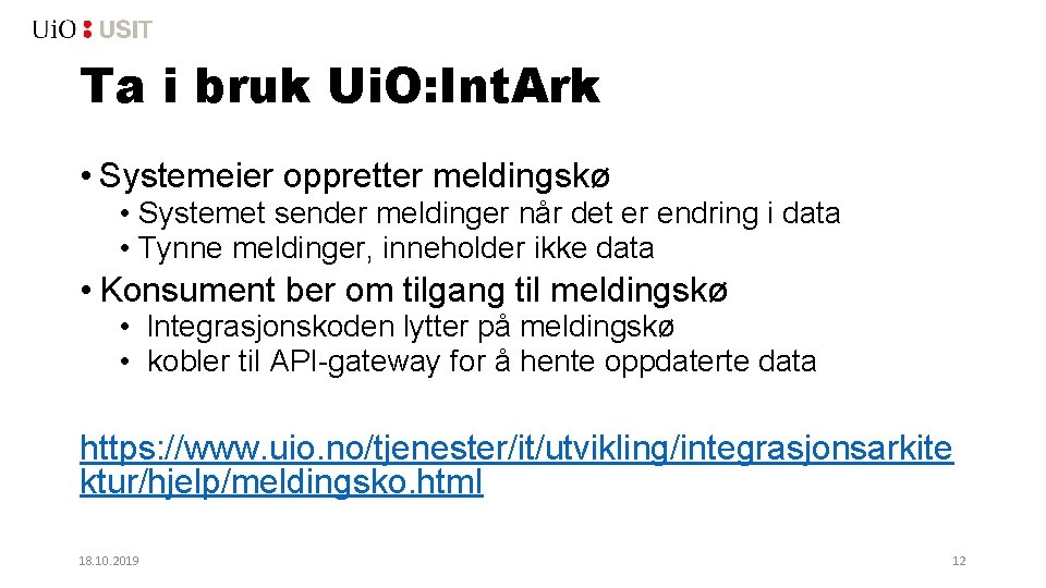 Ta i bruk Ui. O: Int. Ark • Systemeier oppretter meldingskø • Systemet sender
