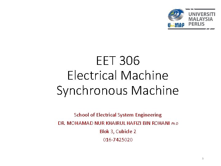 EET 306 Electrical Machine Synchronous Machine School of Electrical System Engineering DR. MOHAMAD NUR