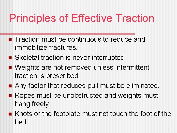 Principles of Effective Traction n n n Traction must be continuous to reduce and