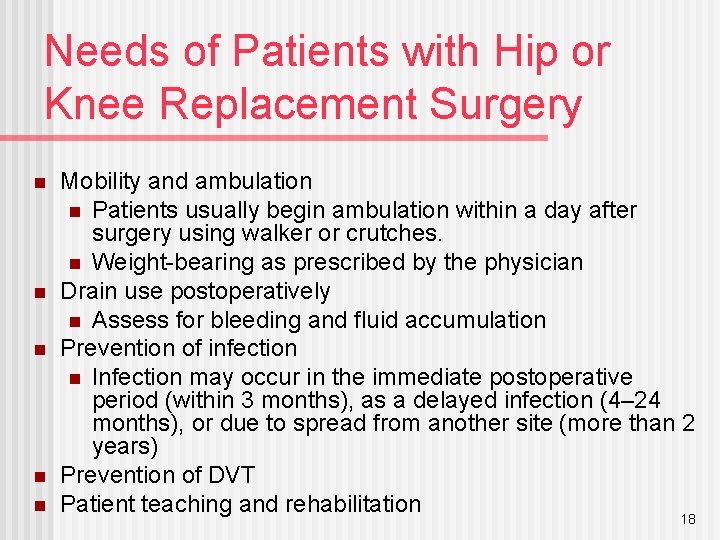 Needs of Patients with Hip or Knee Replacement Surgery n n n Mobility and