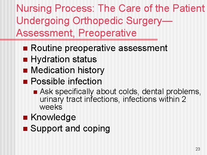 Nursing Process: The Care of the Patient Undergoing Orthopedic Surgery— Assessment, Preoperative Routine preoperative