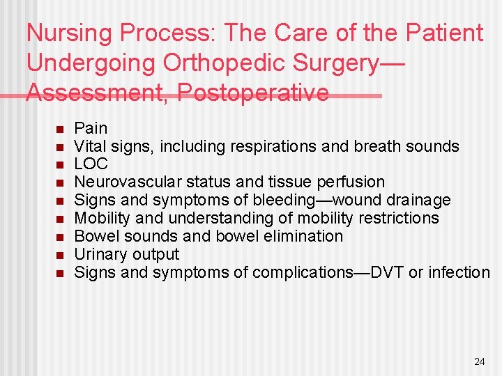 Nursing Process: The Care of the Patient Undergoing Orthopedic Surgery— Assessment, Postoperative n n