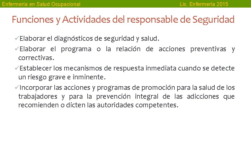 Enfermería en Salud Ocupacional Lic. Enfermería 2015 Funciones y Actividades del responsable de Seguridad