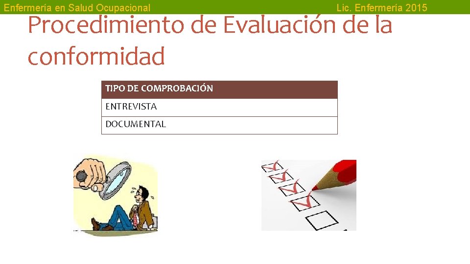 Enfermería en Salud Ocupacional Lic. Enfermería 2015 Procedimiento de Evaluación de la conformidad TIPO