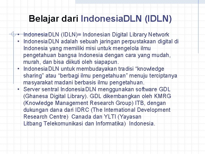 Belajar dari Indonesia. DLN (IDLN) • Indonesia. DLN (IDLN)= Indonesian Digital Library Network •