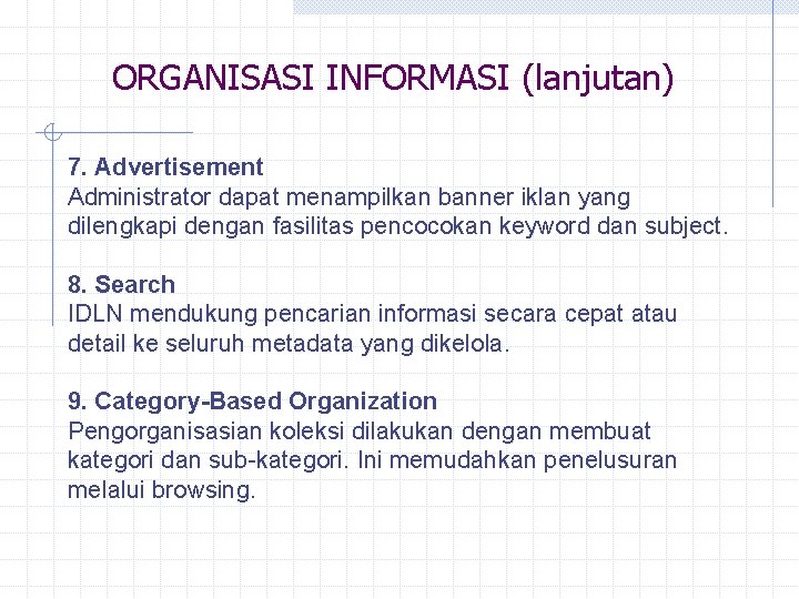 ORGANISASI INFORMASI (lanjutan) 7. Advertisement Administrator dapat menampilkan banner iklan yang dilengkapi dengan fasilitas