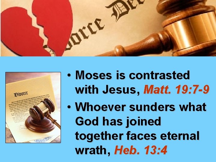 • Moses is contrasted with Jesus, Matt. 19: 7 -9 • Whoever sunders • Moses is contrasted with Jesus, Matt. 19: 7 -9 • Whoever sunders