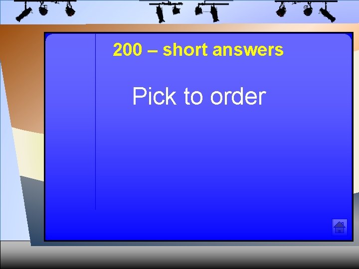 200 – short answers Pick to order 