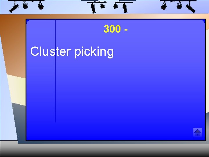 300 - Cluster picking 