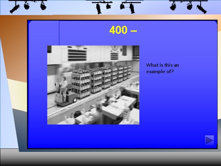 400 – What is this an example of? 