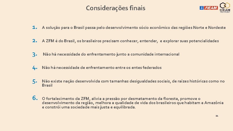 Considerações finais 1. A solução para o Brasil passa pelo desenvolvimento sócio econômico das