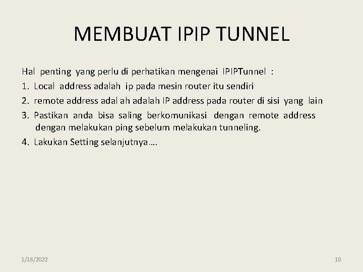 MEMBUAT IPIP TUNNEL Hal penting yang perlu di perhatikan mengenai IPIPTunnel : 1. Local