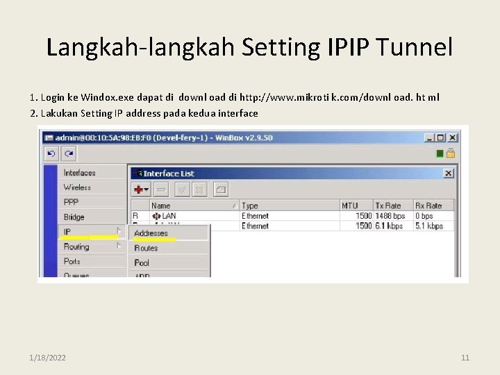 Langkah-langkah Setting IPIP Tunnel 1. Login ke Windox. exe dapat di downl oad di