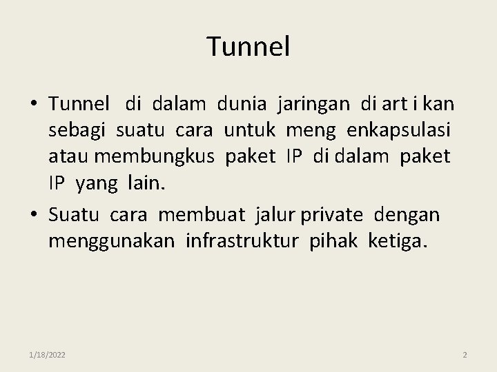 Tunnel • Tunnel di dalam dunia jaringan di art i kan sebagi suatu cara