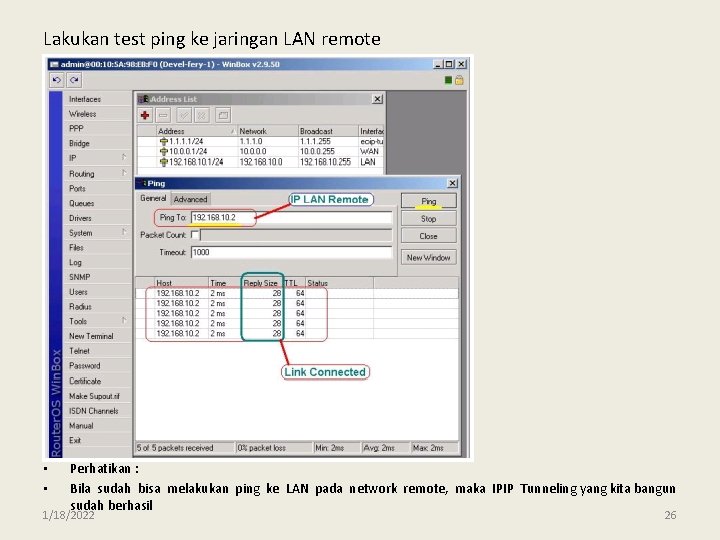 Lakukan test ping ke jaringan LAN remote • • Perhatikan : Bila sudah bisa