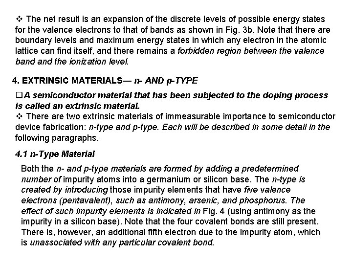 v The net result is an expansion of the discrete levels of possible energy v The net result is an expansion of the discrete levels of possible energy