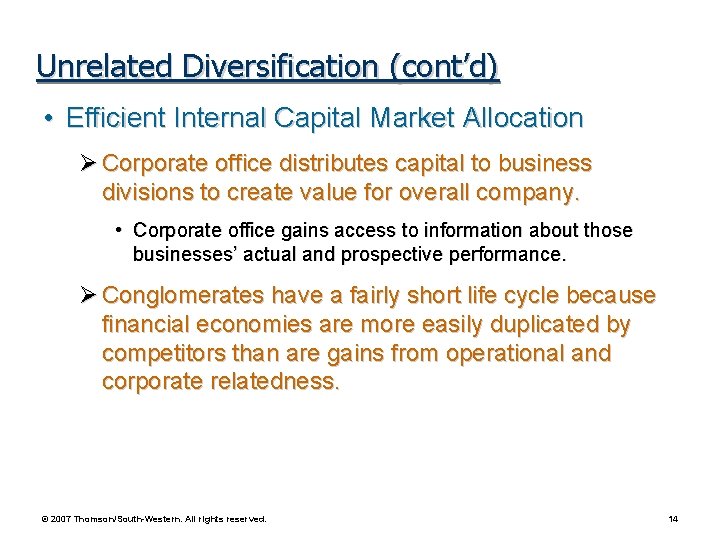 Unrelated Diversification (cont’d) • Efficient Internal Capital Market Allocation Ø Corporate office distributes capital