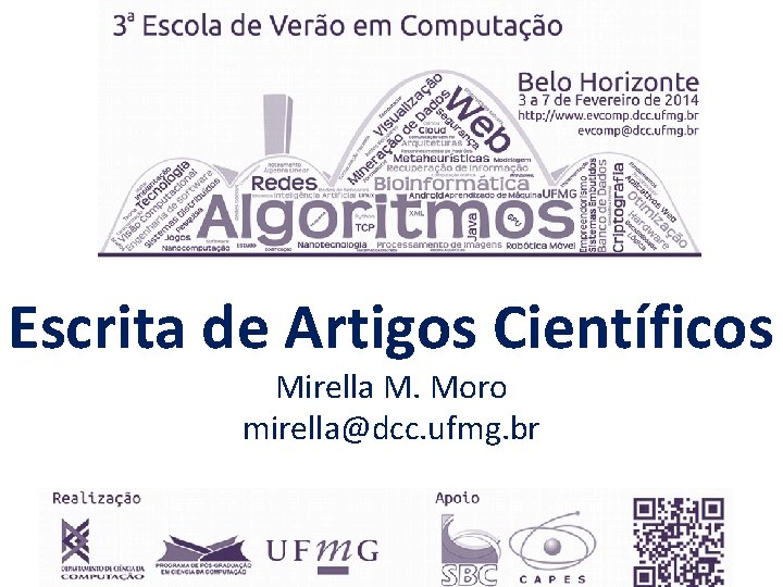 Escrita de Artigos Científicos Mirella M. Moro mirella@dcc. ufmg. br 