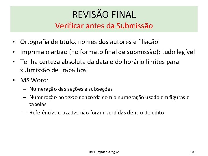 REVISÃO FINAL Verificar antes da Submissão • Ortografia de título, nomes dos autores e