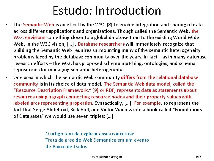 Estudo: Introduction • • The Semantic Web is an effort by the W 3