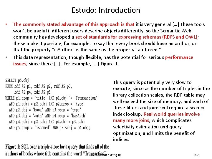 Estudo: Introduction • • The commonly stated advantage of this approach is that it