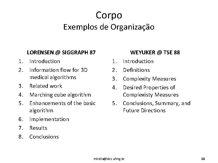 Corpo Exemplos de Organização 1. 2. 3. 4. 5. 6. 7. 8. LORENSEN @