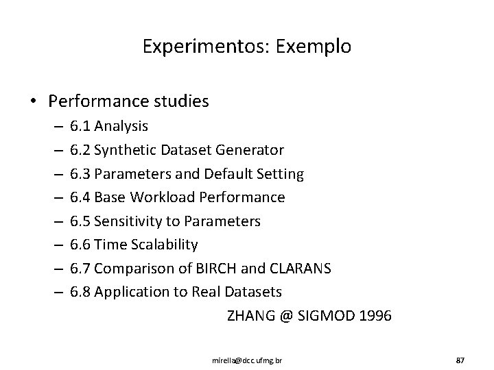 Experimentos: Exemplo • Performance studies – – – – 6. 1 Analysis 6. 2