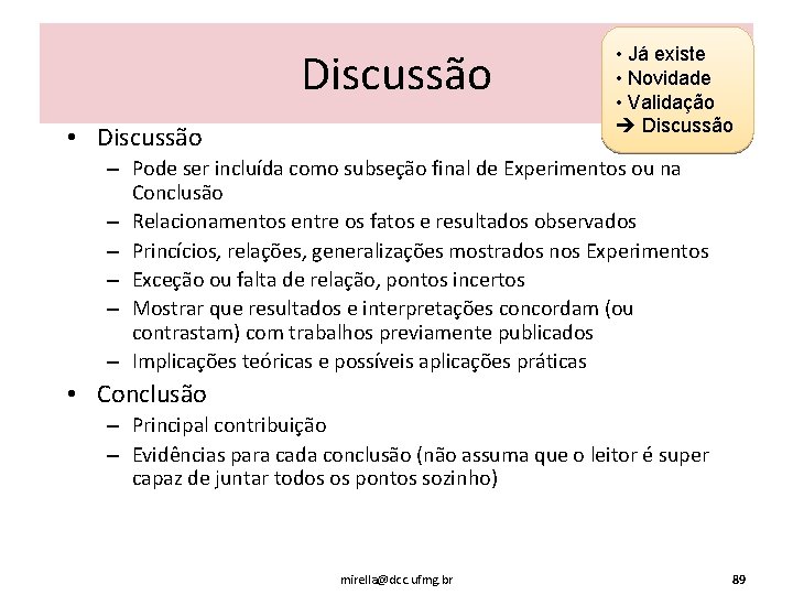 Discussão • Discussão • Já existe • Novidade • Validação Discussão – Pode ser