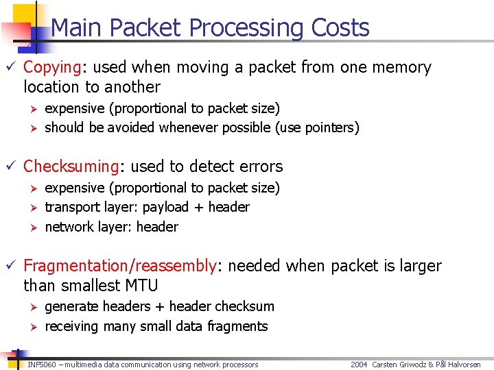 Main Packet Processing Costs ü Copying: used when moving a packet from one memory