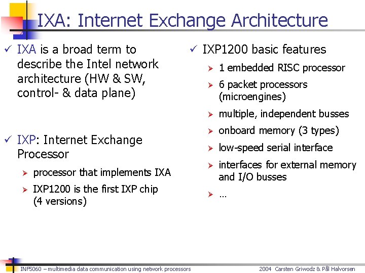 IXA: Internet Exchange Architecture ü IXA is a broad term to describe the Intel