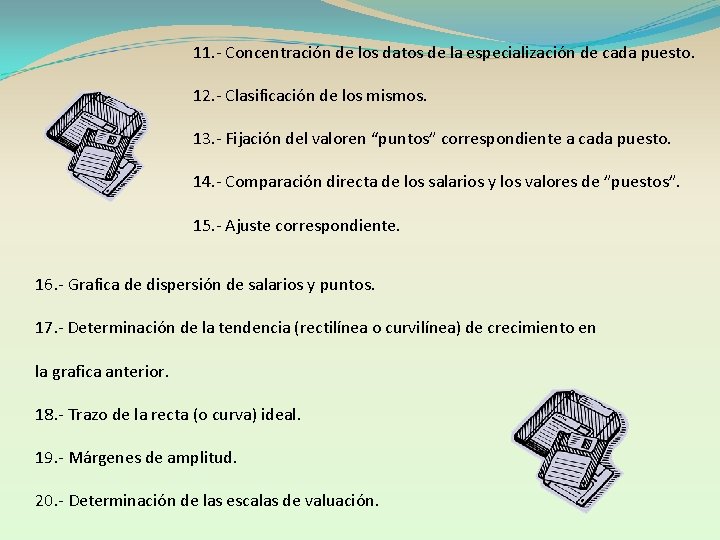 11. - Concentración de los datos de la especialización de cada puesto. 12. -