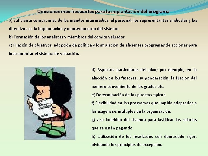 Omisiones más frecuentes para la implantación del programa a) Suficiente compromiso de los mandos