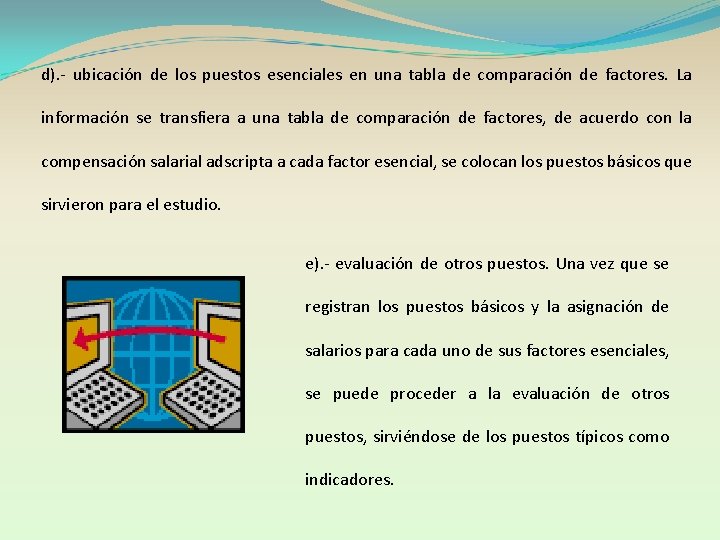 d). - ubicación de los puestos esenciales en una tabla de comparación de factores.