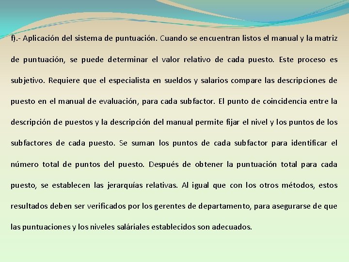 f). - Aplicación del sistema de puntuación. Cuando se encuentran listos el manual y