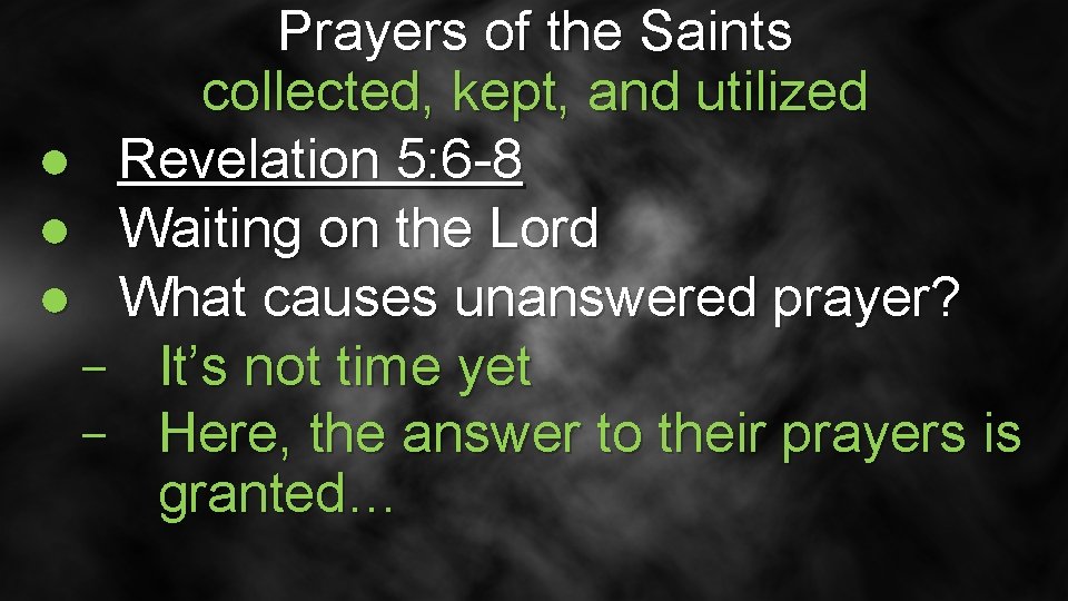 Prayers of the Saints collected, kept, and utilized ● Revelation 5: 6 -8 ●