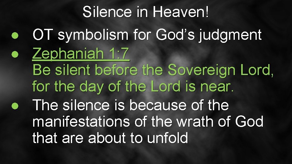 ● ● ● Silence in Heaven! OT symbolism for God’s judgment Zephaniah 1: 7