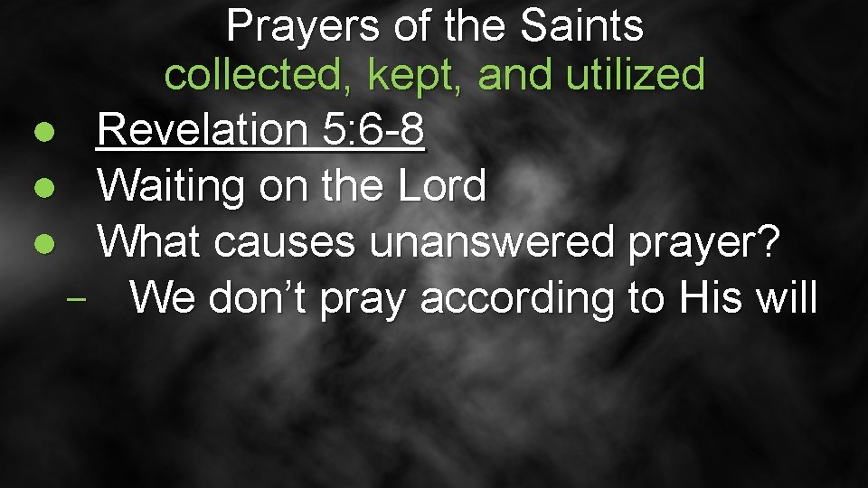 Prayers of the Saints collected, kept, and utilized ● Revelation 5: 6 -8 ●