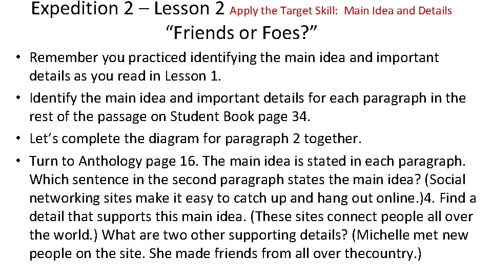 Expedition 2 – Lesson 2 Apply the Target Skill: Main Idea and Details “Friends