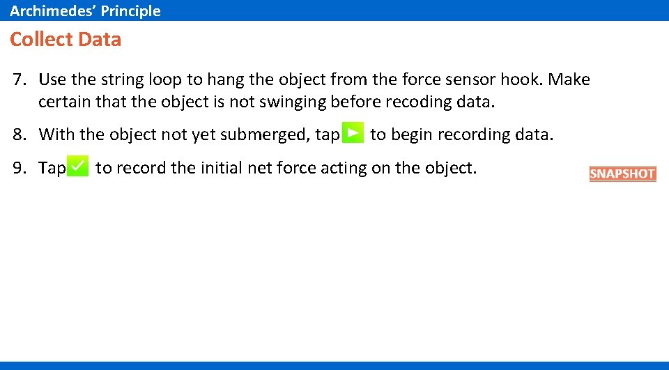 Archimedes’ Principle Collect Data 7. Use the string loop to hang the object from