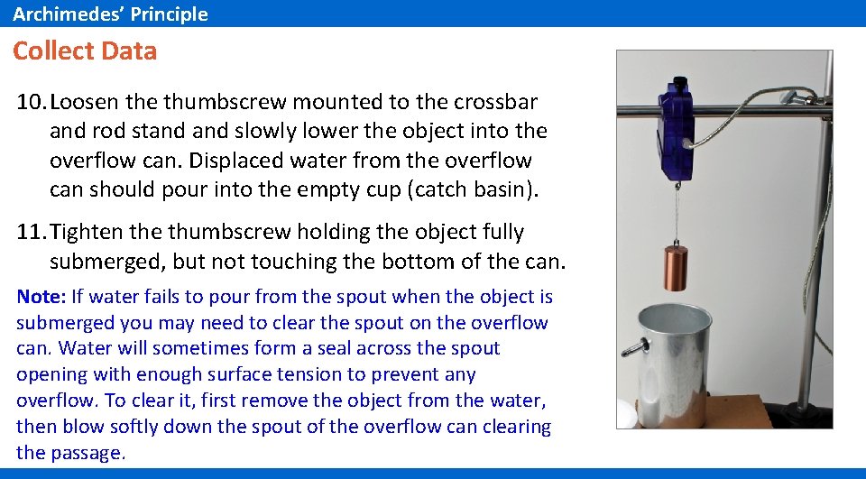 Archimedes’ Principle Collect Data 10. Loosen the thumbscrew mounted to the crossbar and rod