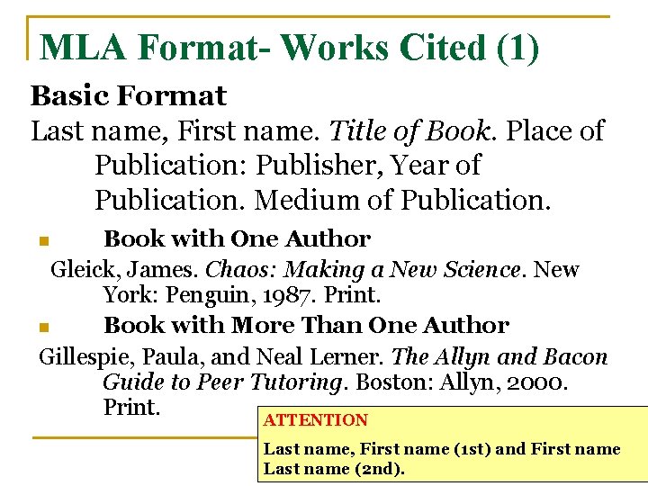 MLA Format- Works Cited (1) Basic Format Last name, First name. Title of Book.