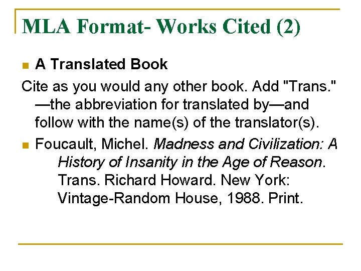 MLA Format- Works Cited (2) A Translated Book Cite as you would any other