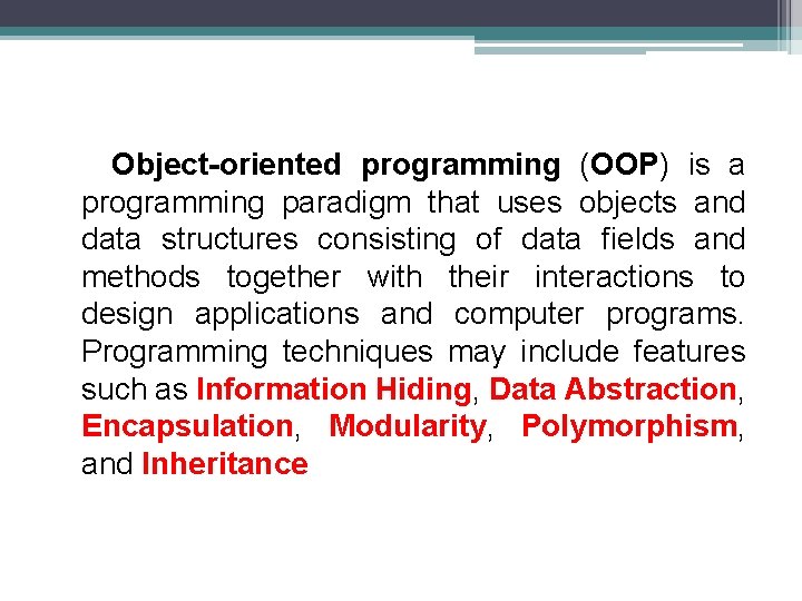Object-oriented programming (OOP) is a programming paradigm that uses objects and data structures consisting