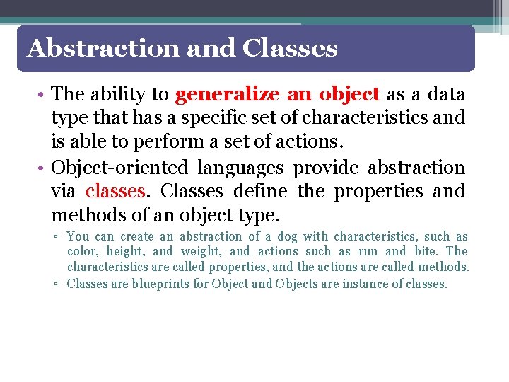 Abstraction and Classes • The ability to generalize an object as a data type