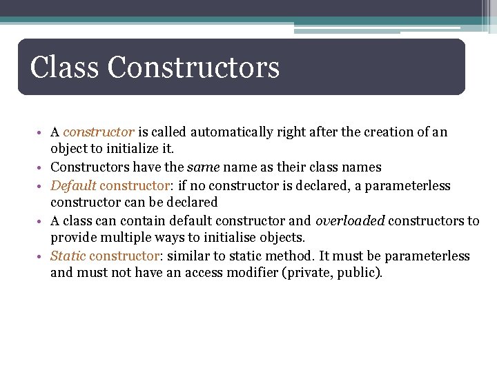 Class Constructors • A constructor is called automatically right after the creation of an