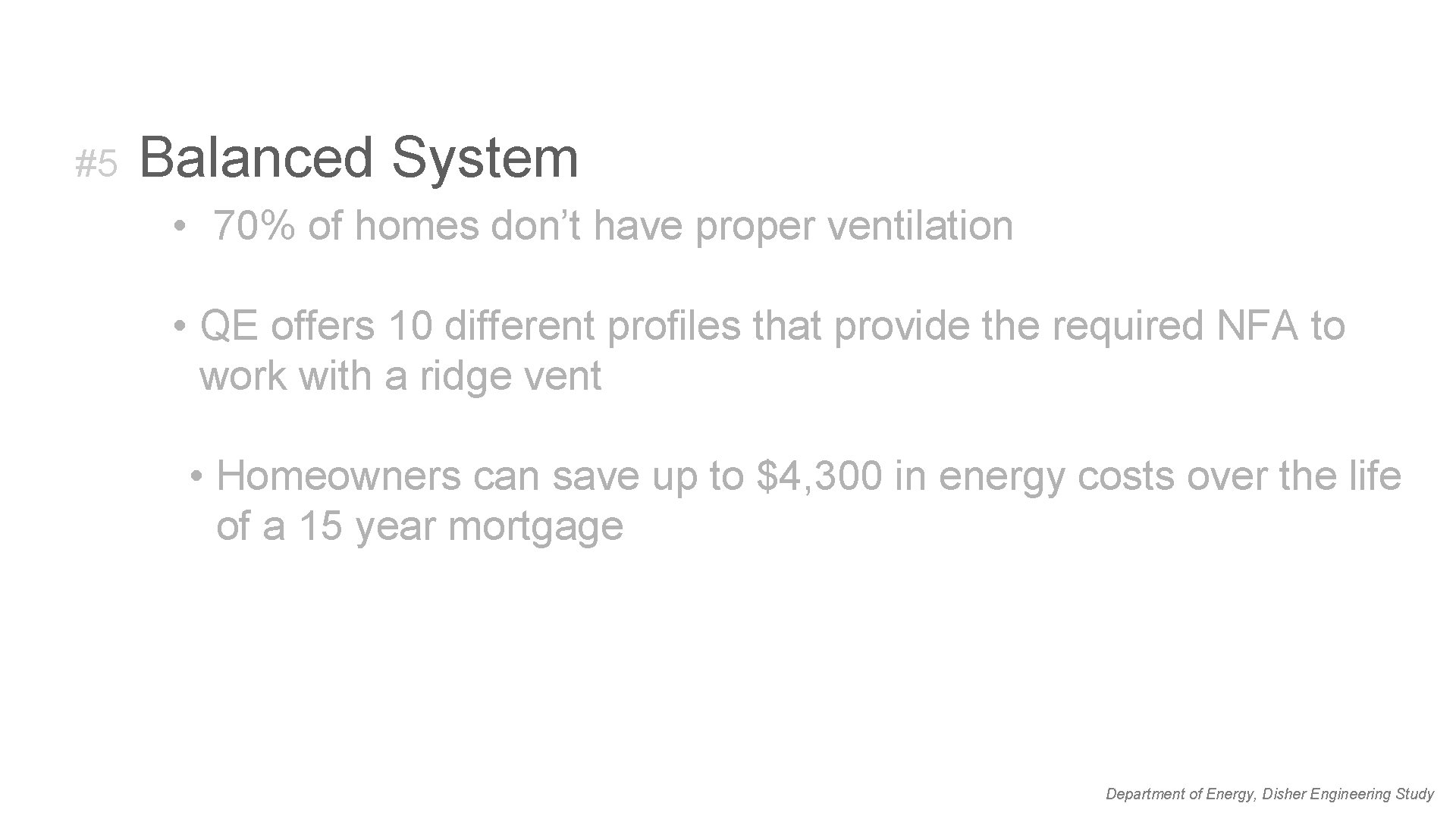 #5 Balanced System • 70% of homes don’t have proper ventilation • QE offers