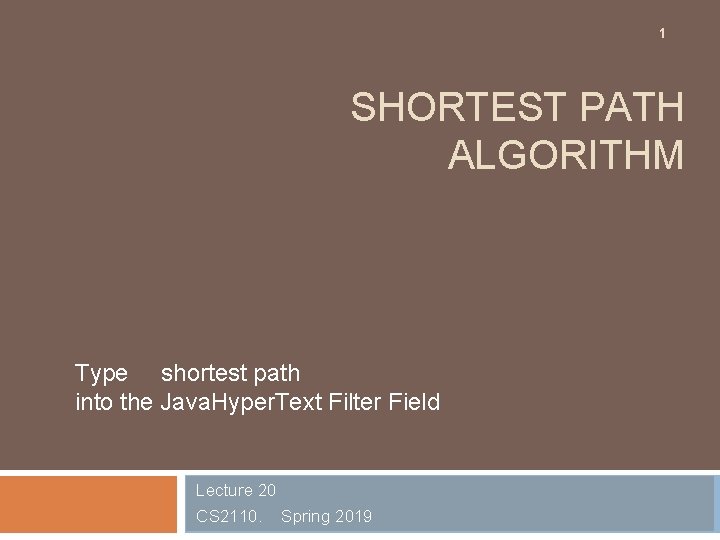 1 SHORTEST PATH ALGORITHM Type shortest path into the Java. Hyper. Text Filter Field