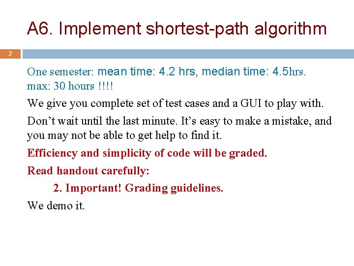 A 6. Implement shortest-path algorithm 2 One semester: mean time: 4. 2 hrs, median