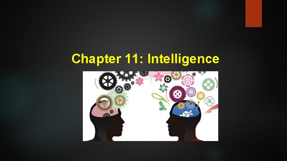 Chapter 11: Intelligence 