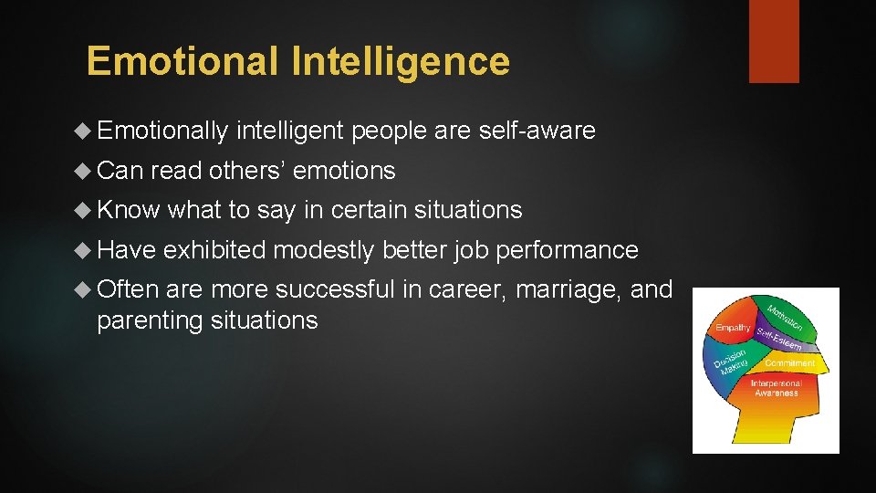 Emotional Intelligence Emotionally Can intelligent people are self-aware read others’ emotions Know what to